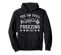 Yes I'm Still Freezing Me 24 7 Cita Divertida Sarcástico Retro Sudadera con Capucha