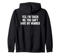 Yes I'm Taken No You Can't Have My Number Sudadera con Capucha