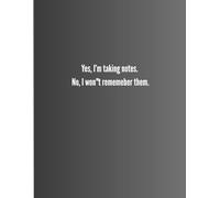 Yes I'm taking notes, No i won"t remember them.: Funny Office Gifts Notebook Journal, Gag Fun Gifts For Coworker