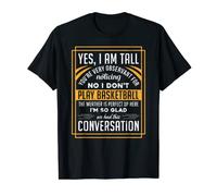 Yes I'm Tall No I Don't Play Basketball - Camiseta de regalo divertida Camiseta