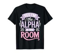 Yes I'm The Alpha In This Room Camiseta