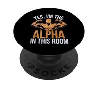 Yes, I'm The Alpha In This Room | |- PopSockets PopGrip Adhesivo