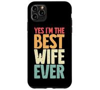 Yes I'm The Best Wife Ever Retro Esposa Marido Pareja Novia Carcasa para iPhone 11 Pro Max