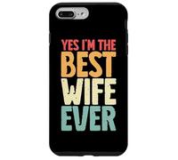 Yes I'm The Best Wife Ever Retro Esposa Marido Pareja Novia Carcasa para iPhone 7 Plus/8 Plus