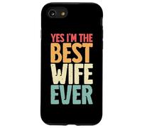 Yes I'm The Best Wife Ever Retro Esposa Marido Pareja Novia Carcasa para iPhone SE (2020) / 7 / 8