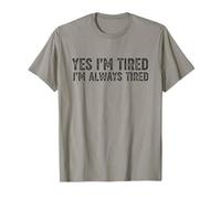 Yes I'm Tired I'm Always Tired Vintage Funny Sarcastic Camiseta