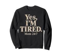 Yes I'm Tired Mom Funny Cita Floral Madre Sudadera
