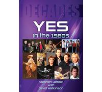 Yes In The 1980s: Decades