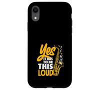 Yes It Has To Be Loud Saxofonista Banda Saxofonista Carcasa para iPhone XR