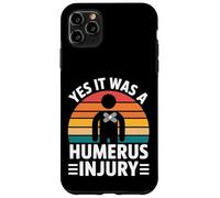 Yes It Was A Humerus Injury Broken Arm Recovery - Carcasa para iPhone 11 Pro MAX