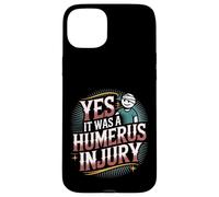 Yes It Was A Humerus Injury Broken Arm Recovery |- Carcasa para iPhone 15 Plus