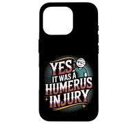 Yes It Was A Humerus Injury Broken Arm Recovery |- Carcasa para iPhone 16 Pro