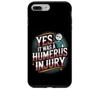 Yes It Was A Humerus Injury Broken Arm Recovery |- Carcasa para iPhone 7 Plus/8 Plus