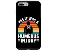 Yes It Was A Humerus Injury Broken Arm Recovery - Carcasa para iPhone 7 Plus/8 Plus