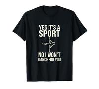 Yes It's a Sport Funny Pole Dance Bailarina Humor Camiseta