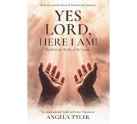 YES LORD, HERE I AM!: Establish the Works of My Hand.