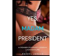 Yes, Madam President: The Ultimate Age-Gap, Forbidden, Taboo, Power Dynamic Lickventure