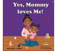 Yes, Mommy Loves Me: A Valentine's Mommy & Me Book