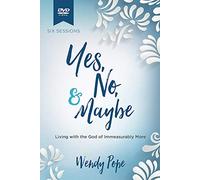 Yes, No, & Maybe: Living with the God of Immeasurably More [DVD]
