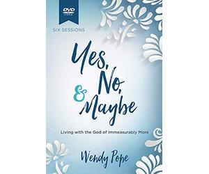Yes, No, & Maybe: Living with the God of Immeasurably More [DVD]