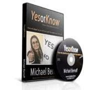 Yes or Know: Know Why People Say Yes and How to Get More People to Say Yes to You