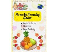 Yes or No Guessing Game - Fruit Facts, Quizzes, and Fun Activity