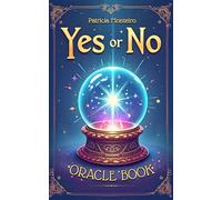 Yes or No, Oracle Book of Answers: Get a "Yes" or "No" answer to your questions, with extra tips (Oracle Books)