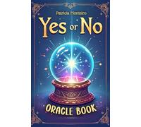 Yes or No, Oracle Book of Answers: Get a "Yes" or "No" answer to your questions, with extra tips (The Clarity Oracle Series)