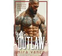 YES, OUTLAW: A Daddy Dom Biker Size Difference Bad Boy Romance (Bratton Hollow)
