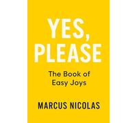 YES, PLEASE!: The Book of Easy Joys