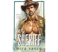 YES, SHERIFF: A Daddy Dom Forced Proximity Small Town Age Gap Romance Novella (Bratton Hollow)