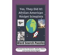 Yes, They Did It!: African American Rocket Scientists Word Search Puzzles: Word Search with Easy To Read Print about African American Rocket ... for Vacations, Fun, Holidays, Relaxing, Games