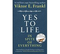 Yes To Life In Spite Of Everything