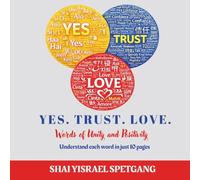 YES. TRUST. LOVE.: Words of Unity and Positivity. Understand Each Word In Just 10 Pages.