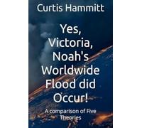 Yes, Victoria, Noah's Worldwide Flood did Occur?: 1 (Yes, Victoria Serieos)