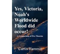 Yes, Victoria, Noah's Worldwide Flood did occur!