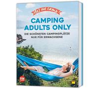 Yes we camp! Camping Adults Only: Die schönsten Campingplätze in Deutschland & Europa nur für Erwachsene