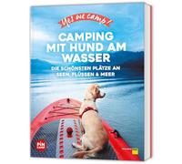 Yes we camp! Camping mit Hund am Wasser: Urlaub mit Hund - Die besten Campingplätze am Wasser
