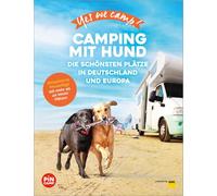 Yes we camp! Camping mit Hund: Die schönsten hundefreundliche Campingplätze in Deutschland und Europa
