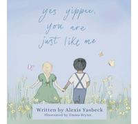Yes Yippee, You Are Just Like Me: A Heartwarming Poem Celebrating Children of All Abilities