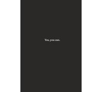 Yes, you can.: A Bold Journal for Big Dreams and Daily Wins