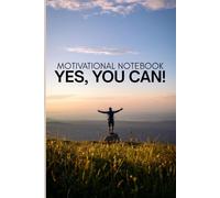 Yes, You Can!: Motivational Notebook, Inspirations, Journal, Lined Pages, Nice Idea For Gift
