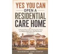 Yes You Can Open A Residential Care Home