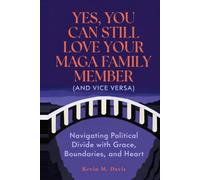 Yes, You Can Still Love Your MAGA Family Member (And Vice Versa): Navigating Political Divide with Grace, Boundaries, and Heart