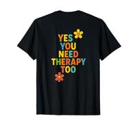 Yes You Need Therapy Too - Divertido Texto Retro en la Espalda Camiseta