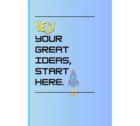 YES, Your great ideas start here.: Note book with motivational quotes. Paperback,120 pages, lined note book.