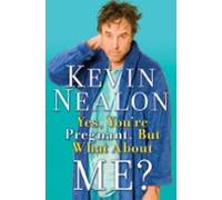 Yes Youre Pregnant But What About Me? (ebook)