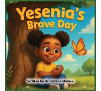 Yesenia's Brave Day: 4 (Yesenia's Adventures)