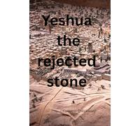 Yeshua, the rejected corner stone