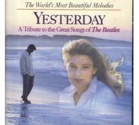 Yesterday; A Tribute to the Great Songs of The Beatles (The World's Most Beautiful Melodies)